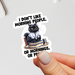 I don't like Morning People.  Or Mornings, or People. - Die-cut sticker - 5cm x 6cm