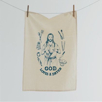 God Loves a Dryer Tea towel